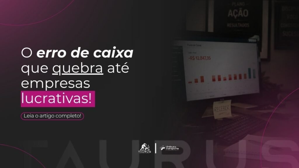 Lucro no papel, caixa vazio: o erro financeiro que ameaça empresas de fretamento 8 fretamento